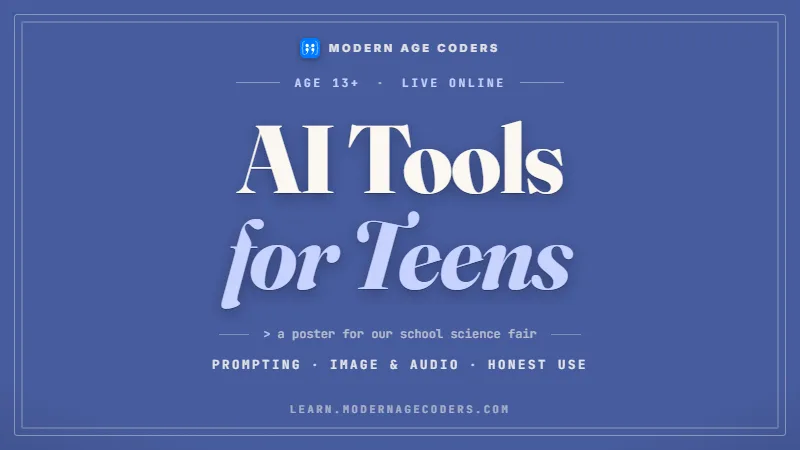 AI Tools Course for Teens (13+): Prompting to Real Projects