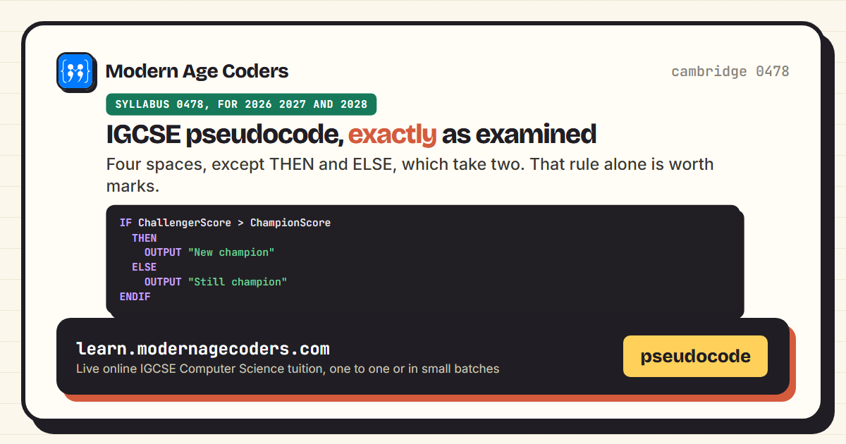 IGCSE Computer Science 0478 pseudocode conventions, showing the two space indentation of THEN and ELSE